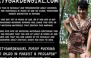 Dirtygardengirl dirty pussy fucking with huge dildo in forest and prolapse