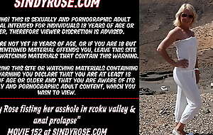 Sindy Rose fisting her asshole in rocky valley and anal prolapse