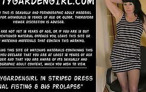 Dirtygardengirl in striped dress anal fisting and big prolapse
